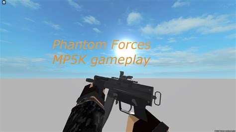 Phantom Forces Mp5k Gameplay Youtube
