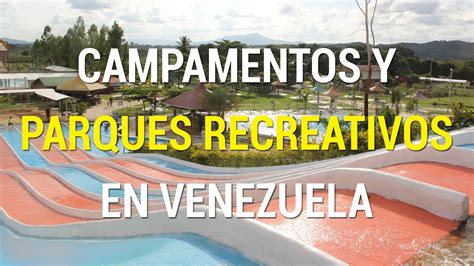 Campamento recreativos / eventos recreativos, : Campamentos y Parques Recreativos en Venezuela | Tierra de ...