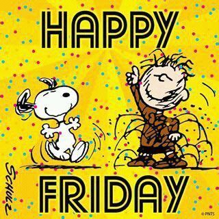 Happy Friday Dance Happy Friday Quotes Happy Quotes Friday Sayings Happy Dance Peanuts