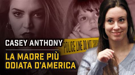Casey Anthony La Mamma PiÙ Odiata Damerica True Crime Youtube