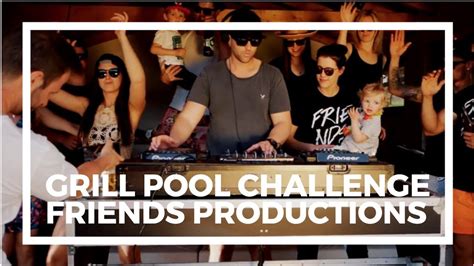 Friends Productions Grill Pool Challenge Youtube