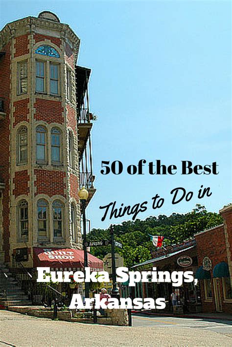 50 Of The Best Things To Do In Eureka Springs Arkansas Travel