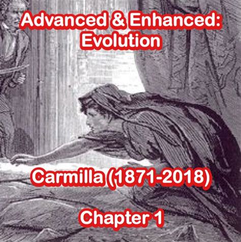 134 Advanced And Enhanced Evolution Carmilla 1871 2018 Chapter 1