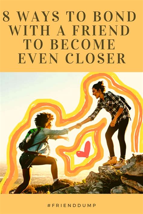 Ways To Bond With A Friend To Become Even Closer Bond New Friends Friends