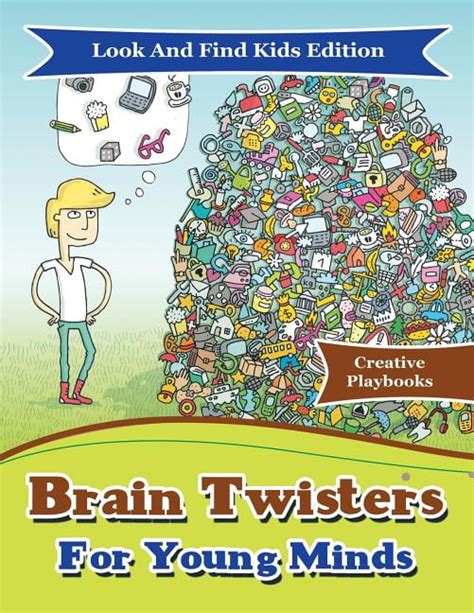 Brain Twisters For Young Minds Look And Find Kids Edition Paperback