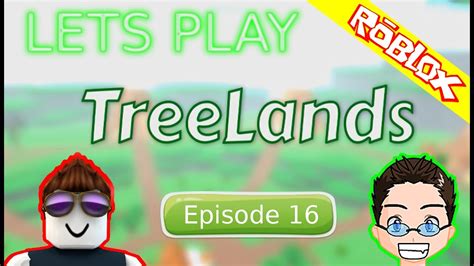 Roblox Lets Play Treelands Ep 16 Youtube