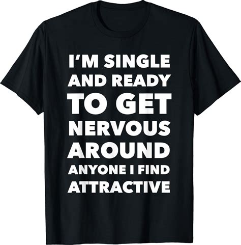 funny get nervous around anyone i find attractive t shirt uk fashion