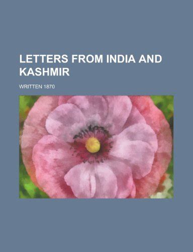 Letters From India And Kashmir Written 1870 By Anonymous Goodreads