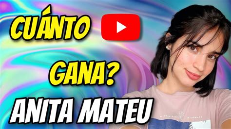 🤑👉🔴cuanto Dinero Gana Anita Mateu En Youtube Anitamateu Cuanto Gana