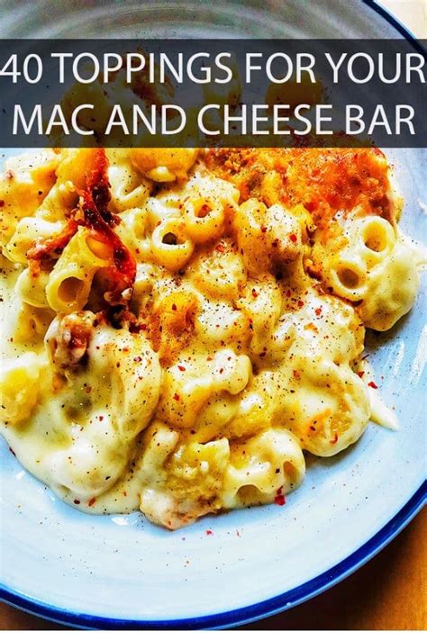40 Toppings For Your Mac And Cheese Bar Thecookful