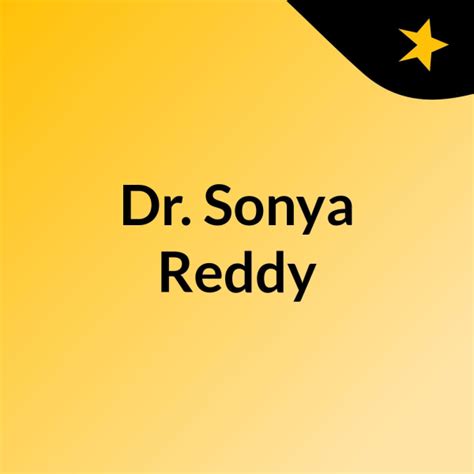 Dr Sonya Reddy Listen To Podcasts On Demand Free Tunein