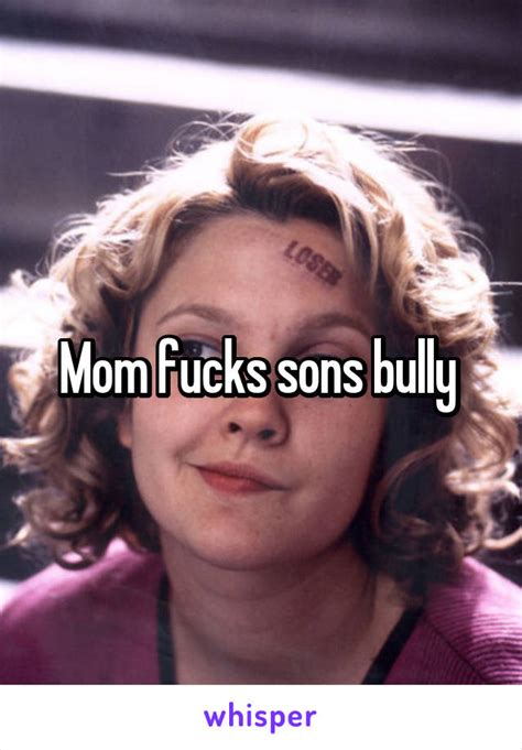 Mom Fucks Sons Bully