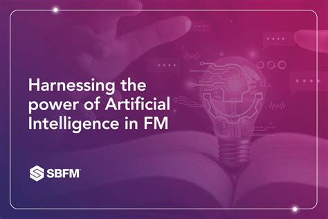 Harnessing The Power Of Artificial Intelligence In Fm Sbfm