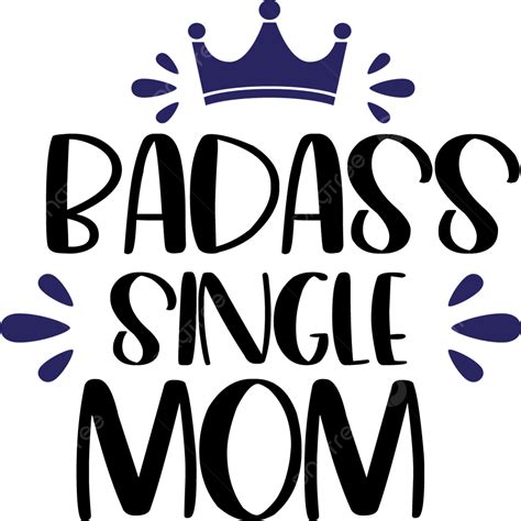 Single Mom Vector Hd Png Images Badass Single Mom Mom Tshirt Design