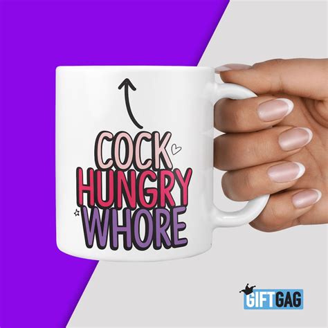Cock Hungry Whore T Mug Funny Rude Office Present For Etsy