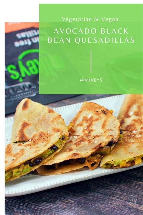 Vegan Avocado Black Bean Quesadillas Recipe Best Lunch Recipes