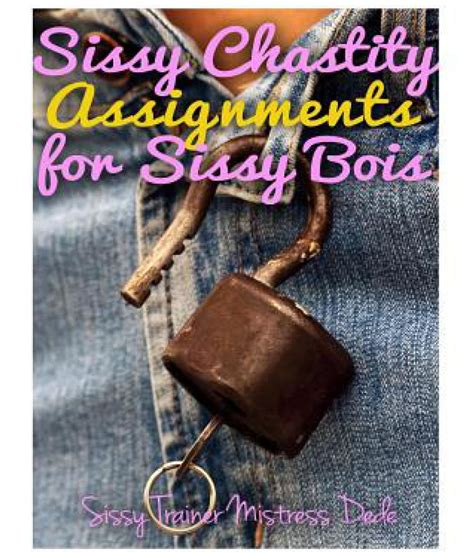 Sissy Chastity Assignments For Sissy Bois Buy Sissy Chastity