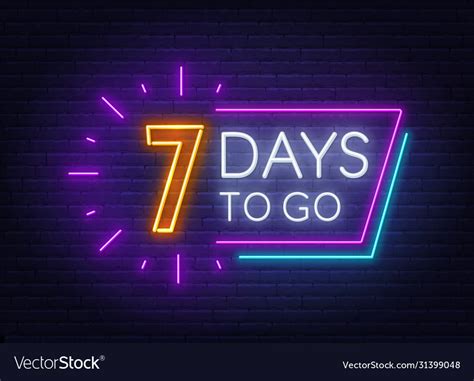 Seven Days To Go Neon Sign On Brick Wall Vector Image