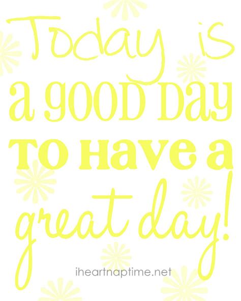 Today Is A Great Day Quotes Quotesgram