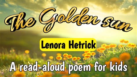 The Golden Sun Read Aloud Poem For Kids Worksheets Included