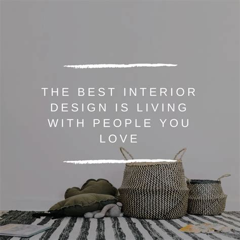 Interior Design Quote The Best Design Is Living With People You Love