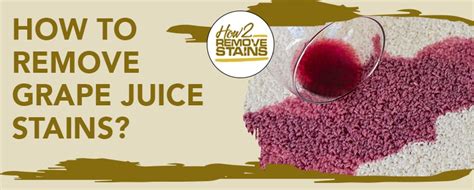 Avoid the stress of doing it yourself. How to remove grape juice stains  Detailed Answer 