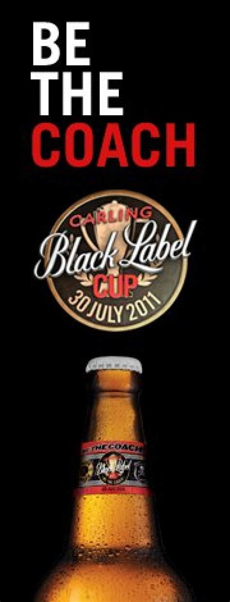 Black label cup is an exhibition football game series for professional clubs in senior competition for men. Carling Black Label Cup: Be The Coach Campaign - Mr. Cape Town