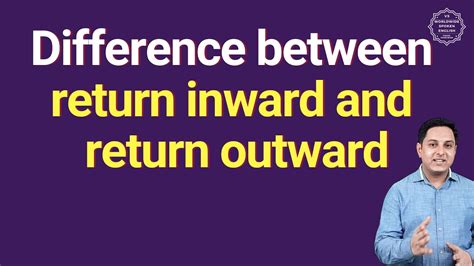 Difference Between Return Inward And Return Outward Return Inward And