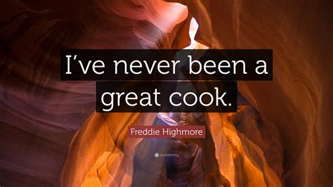 Freddie Highmore Quote Ive Never Been A Great Cook