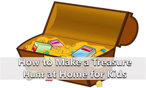 How To Make A Treasure Hunt At Home For Kids Wehavekids