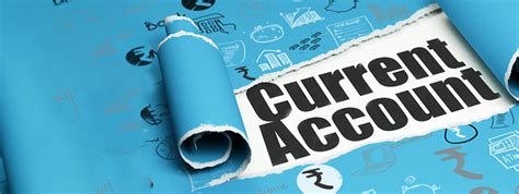 What Is A Current Account And How To Open It In A Bank Iblogs