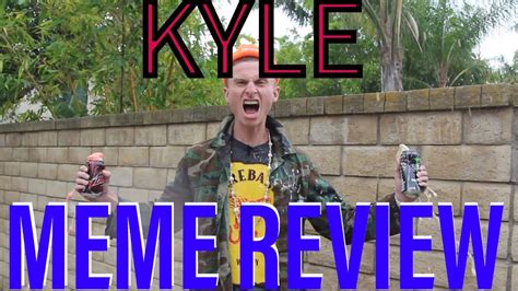 Kyle Meme Review Youtube