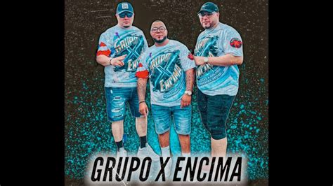 Grupo X Encima 🎷sabes En Vivo Audio Youtube