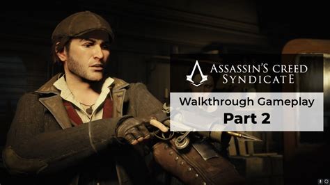 Assassin S Creed Syndicate Walkthrough Gameplay Part 2 PC HD
