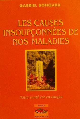 Causes Insoupconnees De Nos Maladies 9782881940804 Gabriel Bongard Books