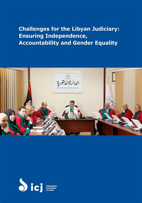 Libya An Independent And Accountable Judiciary Is Key To A Successful