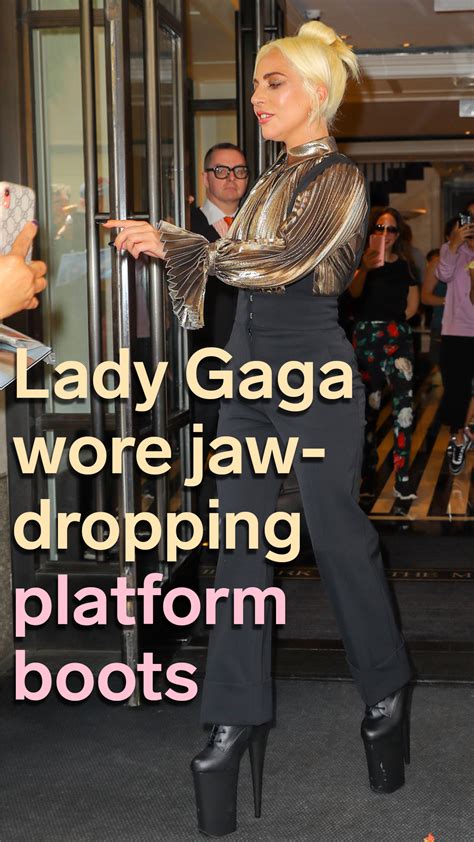 Lady Gaga Wore A Pair Of Jaw Dropping Platform Boots That Added 7 Inches To Her Height