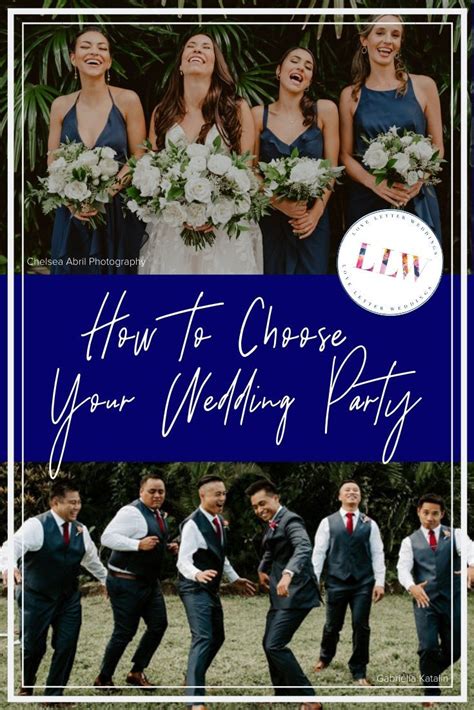 How To Choose Your Wedding Party Wedding Party Wedding Bridesmaids
