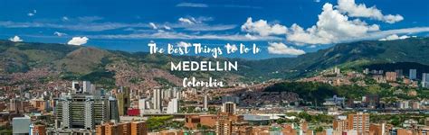 The 13 Best Things To Do In Medellin