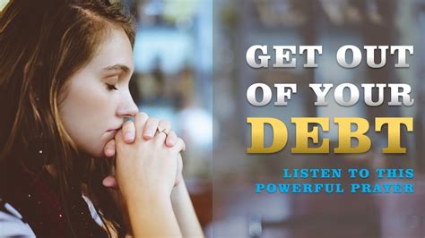 God Will Get You Out Of Debt Listen To This Powerful Prayer For Deliverance From Debt Fast