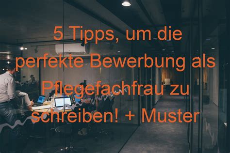 5 Tipps Um Die Perfekte Bewerbung Als Pflegefachfrau Zu Schreiben Muster Gekonnt Bewerben