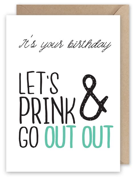 Its Your Birthday Lets Prink And Go Out Out Greeting Card From