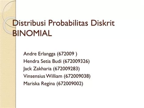 Ppt Distribusi Probabilitas Diskrit Binomial Powerpoint Presentation Id
