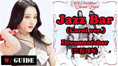 Karaoke Dreamcatcher 드림캐쳐 Jazz Bar Carol ver w guide YouTube