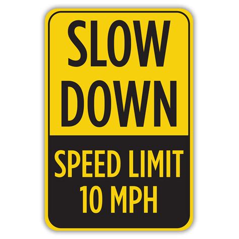 Slow Down Speed Limit 10 Mph American Sign Company