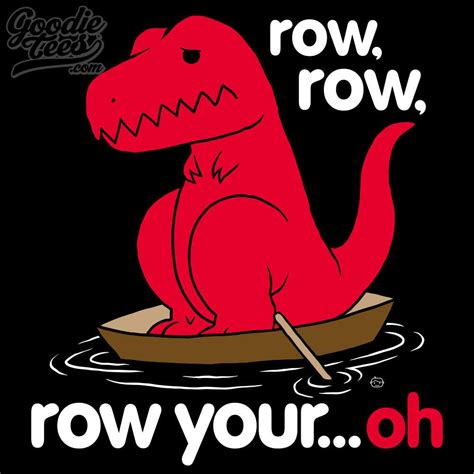 Row Row Row Your Oh Sad T Rex T Rex S Short Arms Know Your Meme Trex Jokes Dino Tee Funny