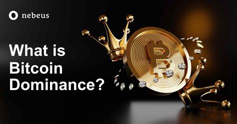 Bitcoin Dominance Decoding Its Impact On The Crypto Market