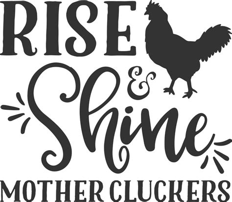 Rise and Shine Mother Cluckers Vinyl Decal | Mother clucker, Rise and shine mother cluckers ...