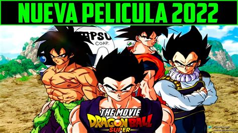 Urgente Nueva Pelicula De Dragon Ball Super 2022 Youtube