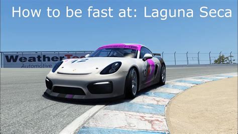 How To Be Fast At Laguna Seca Track Guide Assetto Corsa Youtube